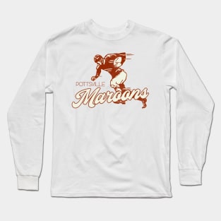 Defunct Pottsville Maroons Football Team Long Sleeve T-Shirt